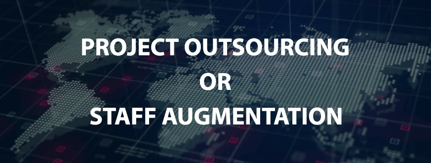 Project Outsourcing or Staff Augmentation