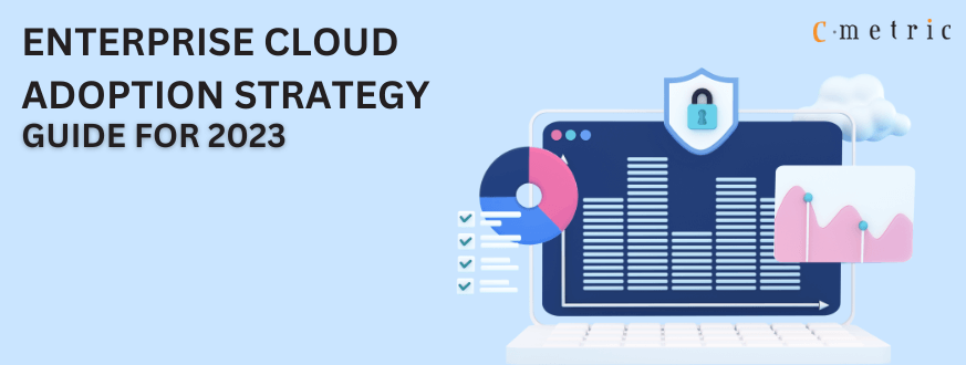ENTERPRISE CLOUD ADOPTION STRATEGY GUIDE FOR 2023 feature