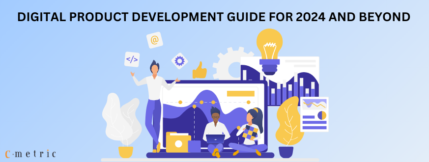 DIGITAL PRODUCT DEVELOPMENT GUIDE FOR 2024 AND BEYOND