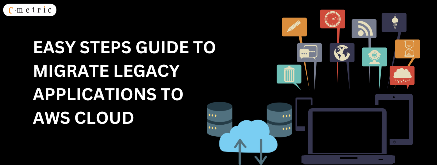 Migrate Legacy Applications to AWS Cloud