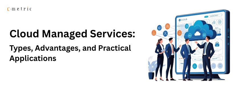 Cloud Managed Services Types Advantages and Practical Applications